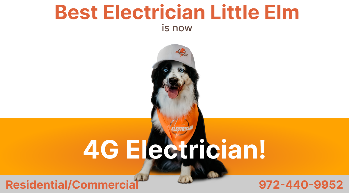 Best Electrician Little Elm is now 4g Electrician